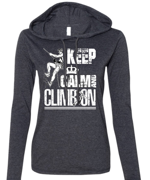 Keep Calm And Climb On T Shirt, Being A Hiker T Shirt (Anvil Ladies Ringspun Hooded)