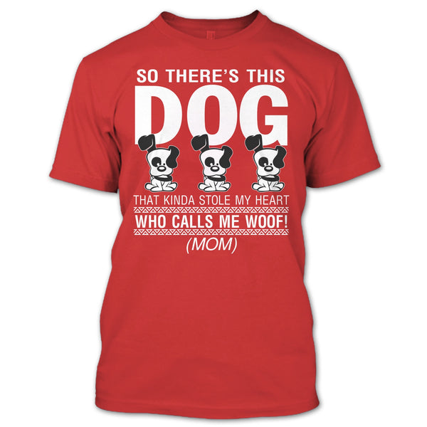 So There's This Dog T Shirt, That Kinda Stole My Heart T Shirt