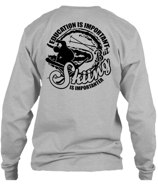 Education Is Important T Shirt, I Love Skiing T Shirt