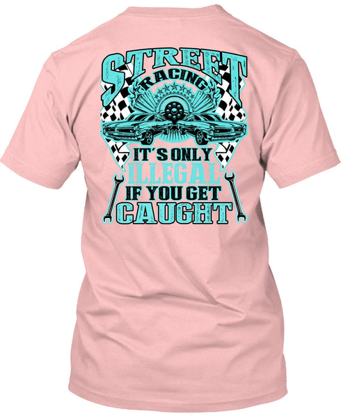 Street Racing It's Only Illegal T Shirt, I Love Mechanic T Shirt
