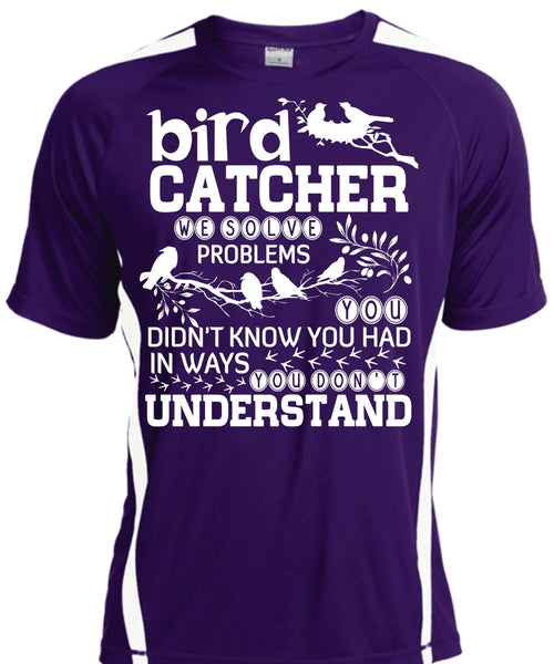 Bird Catcher T Shirt, You Don't Understand T Shirt, Cool Shirt