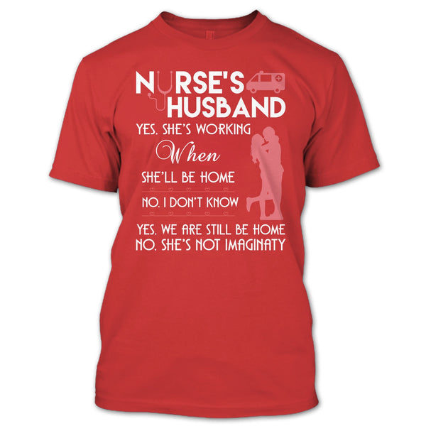 Nurse's Husband T Shirt, Yes We Are Still Be Home T Shirt