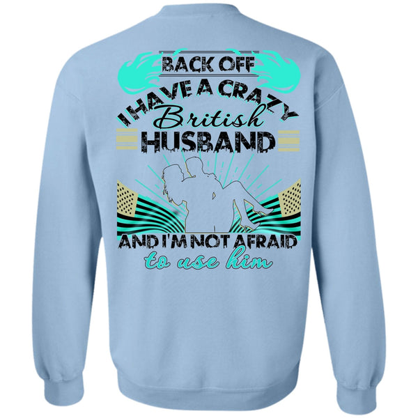 I Love Husband T Shirt, I Have A Cray British Husband Sweatshirt