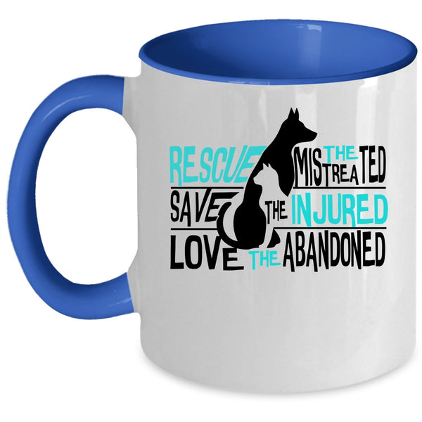 Love The Abandoned Coffee Mug, Rescue The Mistreated Save The Injured Accent Mug