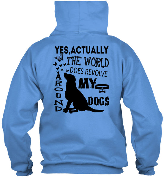 The World Does Revolve Around My Dogs T Shirt, I Love My Dogs T Shirt