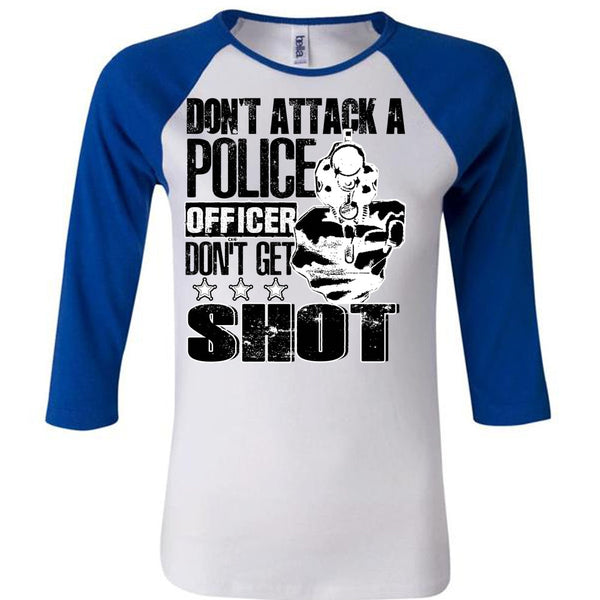 Don't Attack A Police Officer T Shirt, I Love Police T Shirt, Awesome T-Shirts