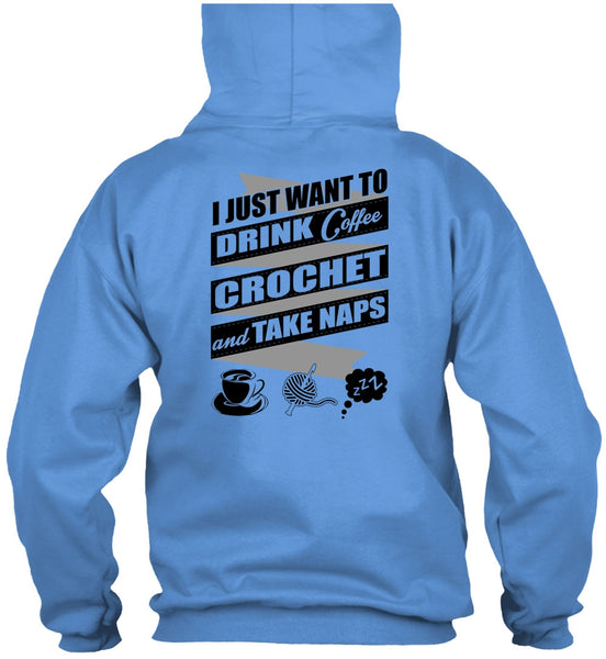 I Just Want To Drink Coffee T Shirt, I Love Crochet T Shirt