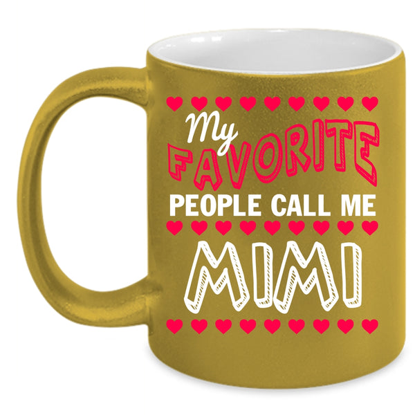 My Favorite People Call Me Mimi Coffee Mug, Cool Grandma Coffee Cup