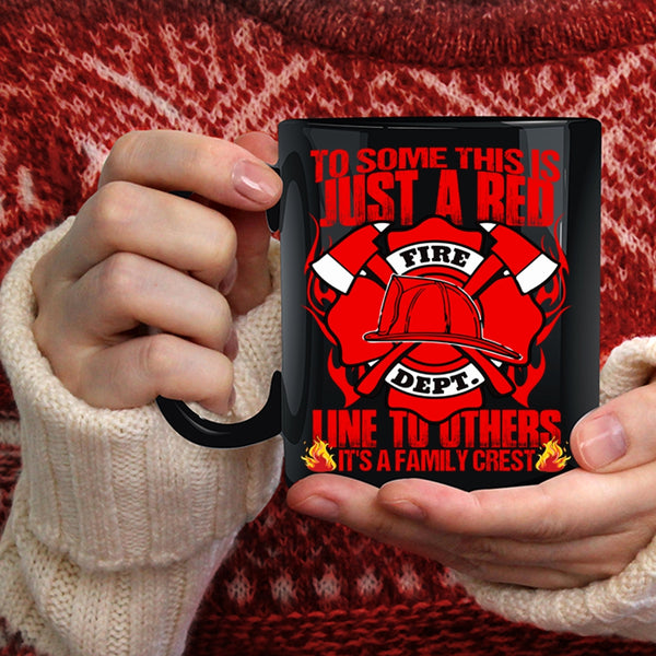 To Some This Is Just A Red Line To Others Coffee Mug, It's A Family Crest Coffee Cup