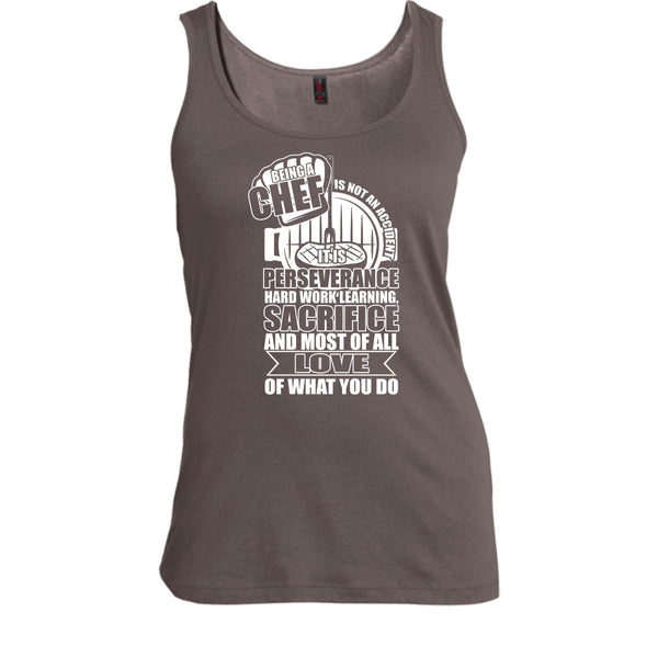 Being A Chef T Shirt, Love Of What You Do Tank Top