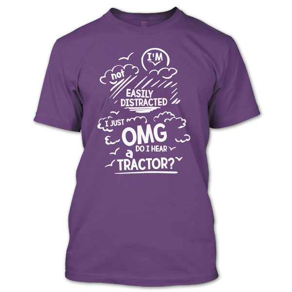 I'm Not Easily Distracted T Shirt, Do I Hear A Tractor T Shirt