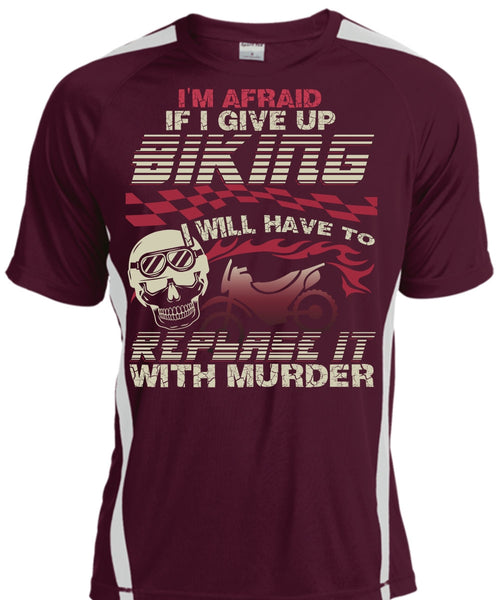 I Give Up Biking T Shirt, Being A Biker T Shirt, Cool Shirt