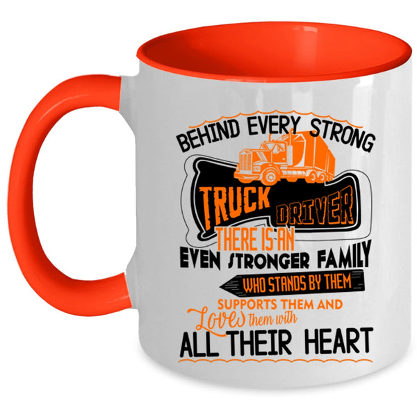 There Is An Even Stronger Family Coffee Mug, Behind Every Strong Truck Driver Accent Mug