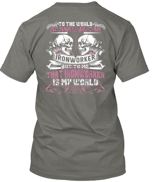 My Man Is Just An Ironworker T Shirt, Being An Ironworker T Shirt