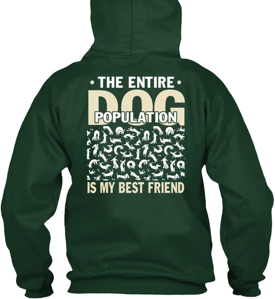 The Entire Dog Population Is My Best Friend T Shirt, My Favorite T Shirt