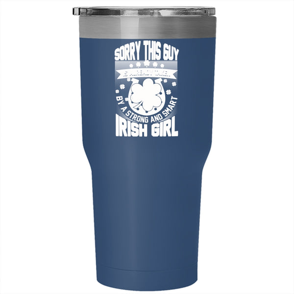 Taken By A Strong And Smart Irish Girl Tumbler 30 oz Stainless Steel, Cool Husband Travel Mug