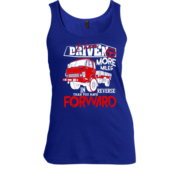 I Have Driven More Miles T Shirt, I'm A Driver Tank Top