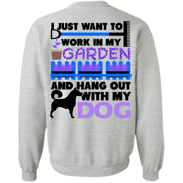 I Love Gardening T Shirt, Hang Out With My Dog Sweatshirt