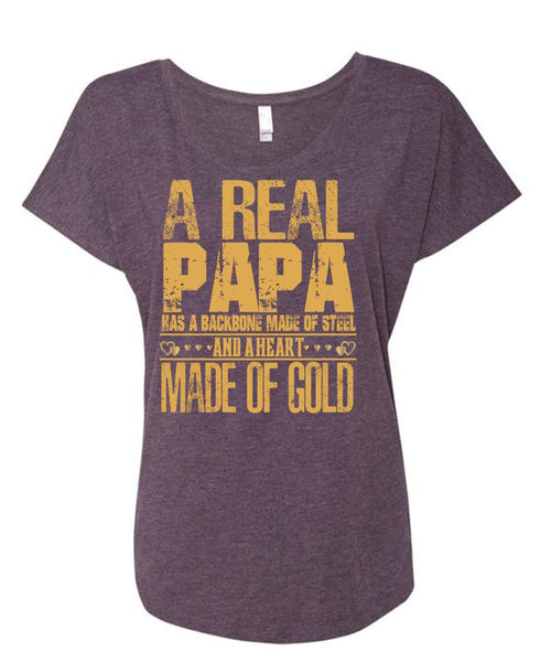 A Real Papa T Shirt, Backbone Made Of Steel T Shirt, Cool Shirt (Ladies' Triblend Dolman Sleeve)