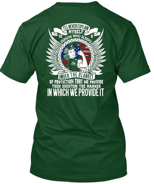 I'll Never Explain Myself T Shirt, Being A Police T Shirt