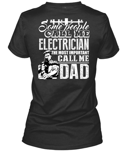 Some People Call Me Electrician T Shirt, Call Me Dad T Shirt
