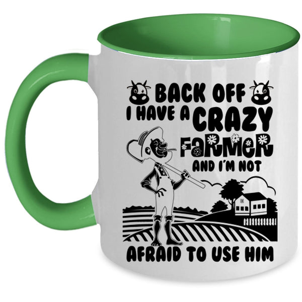 Funny Gift For My Wife Coffee Mug, I Have A Crazy Farmer Accent Mug