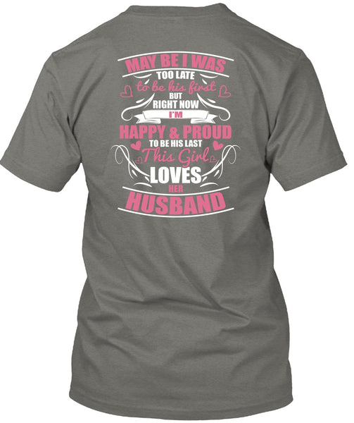 This Girl Loves Her Husband T Shirt, I'm Happy And Proud T Shirt