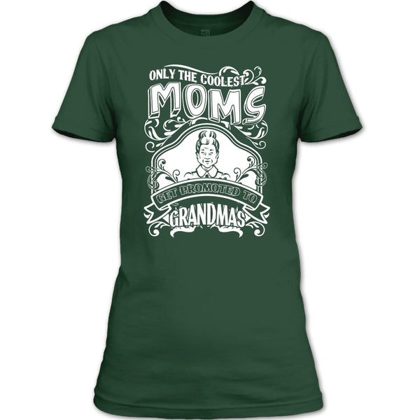 Coolest Moms T Shirt, Get Promoted To Grandmas T Shirt