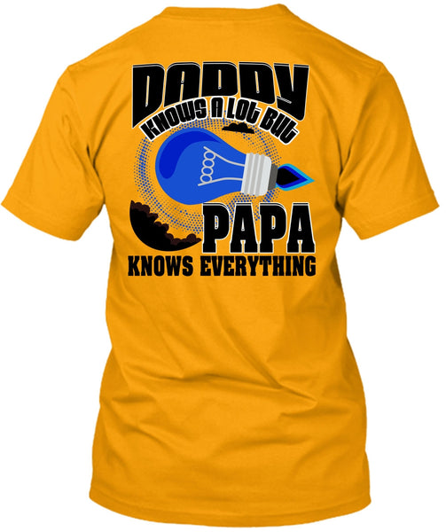 Daddy Knows A Lot T Shirt, I Love Papa T Shirt