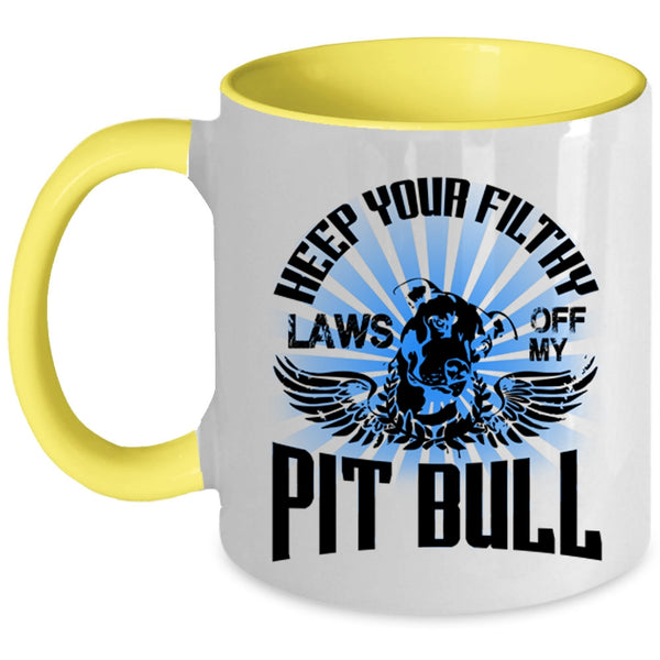 Cool Pitbull Coffee Mug, Keep Your Filthy Laws Off My Pit Bull Accent Mug