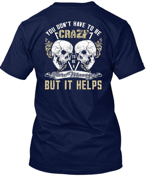 Crazy To Be A Store Manager T Shirt, Being A Manager T Shirt