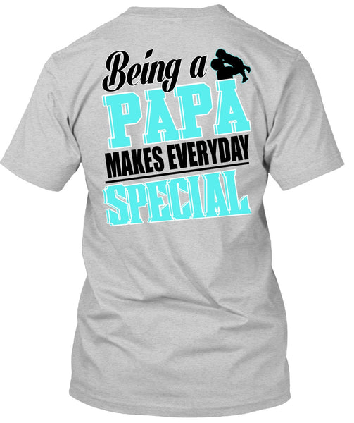 Being A Papa Makes Everyday Special T Shirt, I Love Dad T Shirt