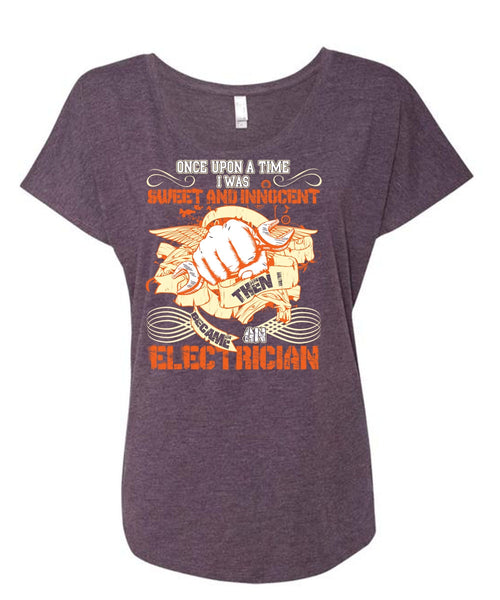 I Became An Electrician T Shirt, I Was Sweet And Innocent T Shirt, Cool Shirt (Ladies' Triblend Dolman Sleeve)