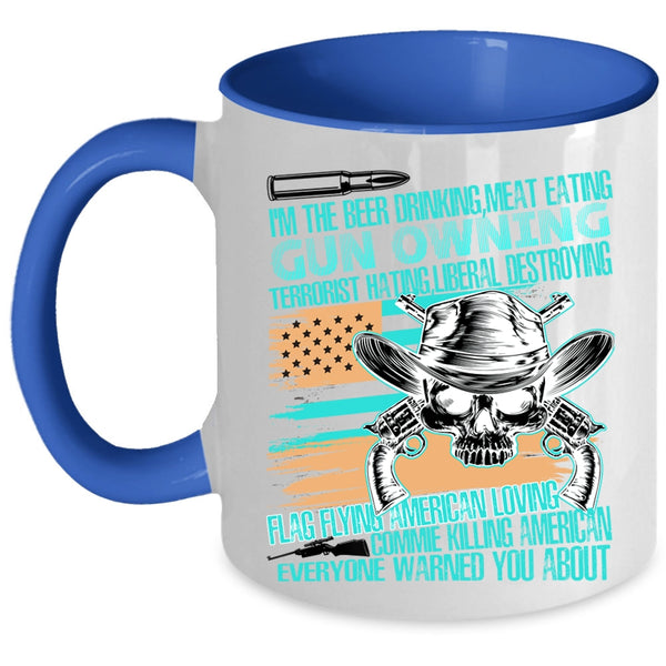 Flag Flying American Loving Coffee Mug, I'm The Beer Drinking Meat Eating Accent Mug