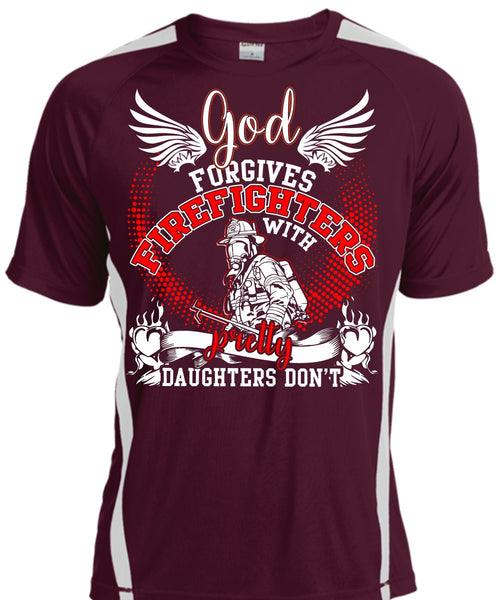 God Forgives Firefighters T Shirt, Pretty Daughters Don't T Shirt, Cool Shirt
