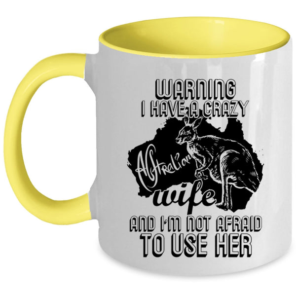 Crazy Australian Coffee Mug, I Have A Crazy Australian Wife Accent Mug