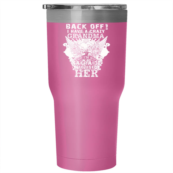 I Have A Crazy Grandma Tumbler 30 oz Stainless Steel, Cool Grandmother Travel Mug