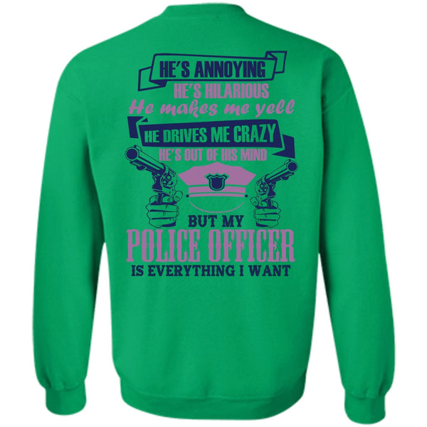 I Love Police T Shirt, My Police Officer Is Everything I Want Sweatshirt