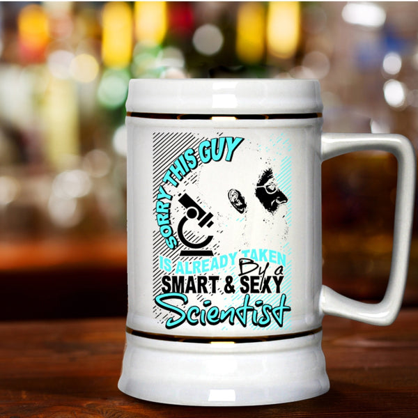 Marry Beer Stein 22oz, This Guy Is Already Taken By A Smart Scientist Beer Mug