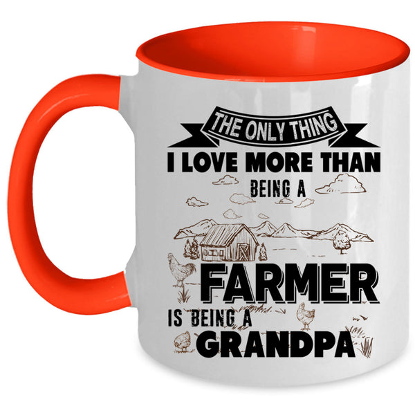 Being A Grandpa Coffee Mug, I Love Being A Farmer Accent Mug