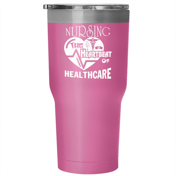 Cool Nursing Tumbler 30 oz Stainless Steel, The Heartbeat Of Healthcare Travel Mug