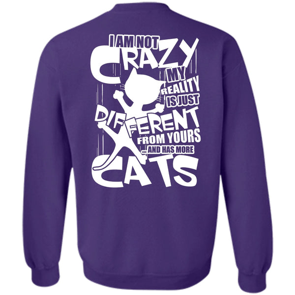 I Am Not Crazy T Shirt, I Love Cats Sweatshirt