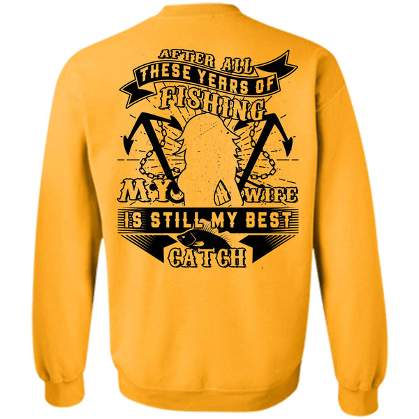 Favorite T Shirt, My Wife Is Still My Best Catch Sweatshirt