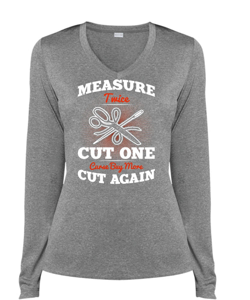 Measure Twice Cut One T Shirt, Cut Again T Shirt, Cool Shirt (Ladies LS Heather V-Neck)