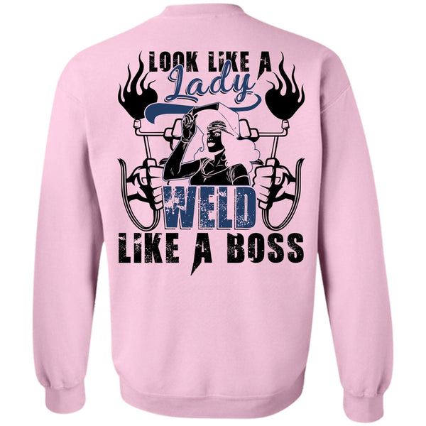I Love Welding T Shirt, Look Like A Lady Weld Like A Boss Sweatshirt