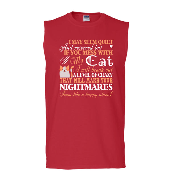 If You Mess With My Cat T Shirt, Will Make Your Nightmares T Shirt, Cool T Shirt (Men's Cotton Sleeveless)