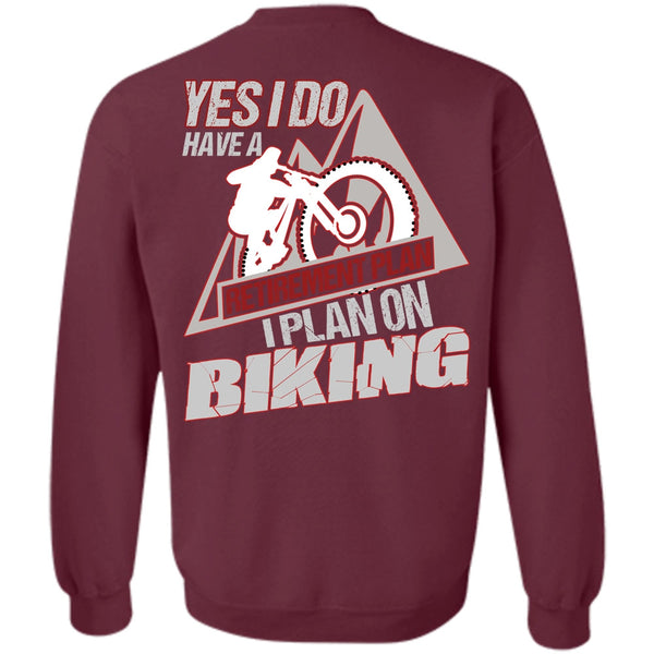 Retirement Plan T Shirt, I Love Biker Sweatshirt