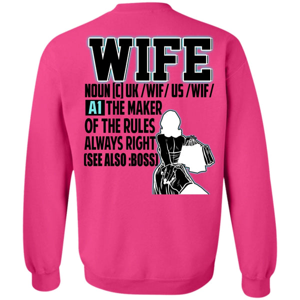 I Love Wife T Shirt, The Maker Of The Rules Always Right Sweatshirt