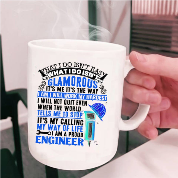It's My Calling Coffee Mug, I Am A Proud Engineer Cup