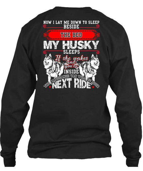 The Bed My Husky T Shirt, I Lay Me Down To Sleep T Shirt